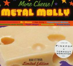 Metal Molly : More Cheese Metal Molly : More Cheese